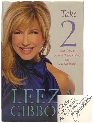 Item #2335439 Take 2: Your Guide to Creating Happy Endings and New Beginnings [Two]. Leeza Gibbons