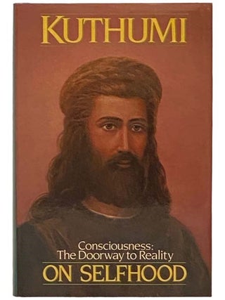 On Selfhood: Consciousness: The Doorway to Reality (Pearls of Wisdom, Volume 12. Kuthumi.
