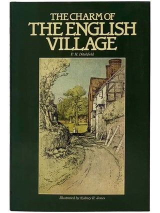 Item #2335466 The Charm of the English Village. D. H. Ditchfield