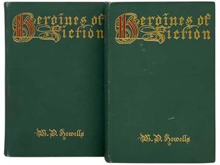 Item #2335471 Heroines of Fiction, in Two Volumes. W. D. Howells, William Dean