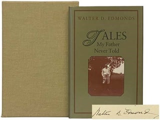 Item #2335484 Tales My Father Never Told. Walter D. Edmonds