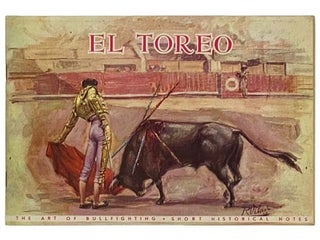 Item #2335500 El Toreo (The Art of Bullfighting): Short Historical Notes. Rafael Vilar Alvarez,...