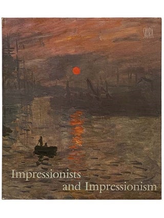 Item #2335519 Impressionists and Impressionism. Maria Blunden, Godfrey, Jean-Luc Daval, James Emmons