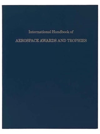 International Handbook of Aerospace Awards and Trophies. Special Libraries Association Aerospace Division.