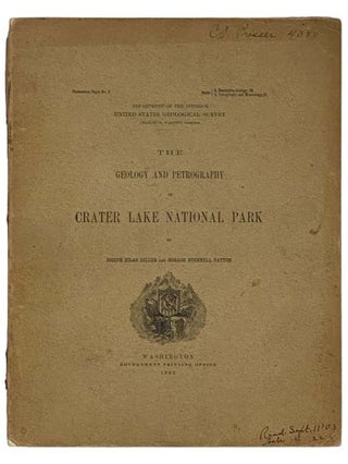 Item #2335562 The Geology and Petrography of Crater Lake National Park (Department of the...