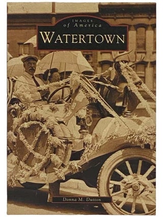 Item #2335573 Watertown (Images of America) [New York]. Donna M. Dutton