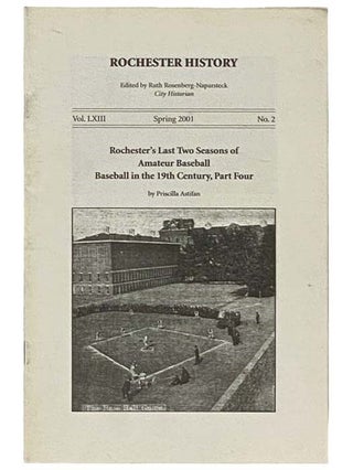 Item #2335608 Rochester's Last Two Seasons of Amateur Baseball (Baseball in the 19th Century,...