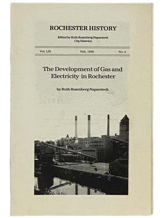 Item #2335614 The Development of Gas and Electricity in Rochester (Rochester History, Fall 1998,...