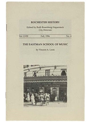 Item #2335616 The Eastman School of Music (Rochester History, Fall 1996, Vol. LVIII, No. 4)....