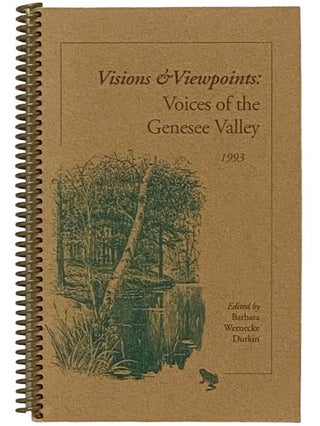 Item #2335648 Visions & Viewpoints: Voices of the Genesee Valley, 1993. Barbara Wernecke Durkin