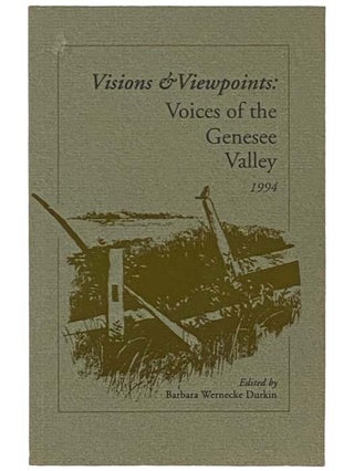Item #2335649 Visions & Viewpoints: Voices of the Genesee Valley, 1994. Barbara Wernecke Durkin