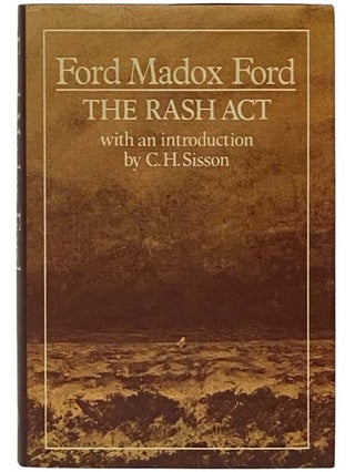 Item #2335659 The Rash Act. Ford Madox Ford, C. H. Sisson, introduction