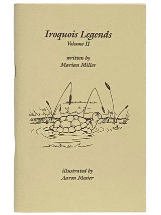 Item #2335661 Iroquois Legends, Volume II [2]. Marian Miller