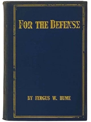 For the Defense. Fergus W. Hume, Fergusson Wright.