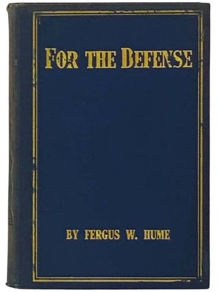 Item #2335682 For the Defense. Fergus W. Hume, Fergusson Wright