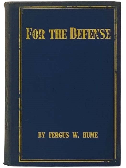 Item #2335682 For the Defense. Fergus W. Hume, Fergusson Wright.