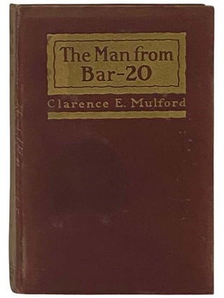 Item #2335690 The Man from Bar-20: A Story of the Cow-Country. Clarence E. Mulford