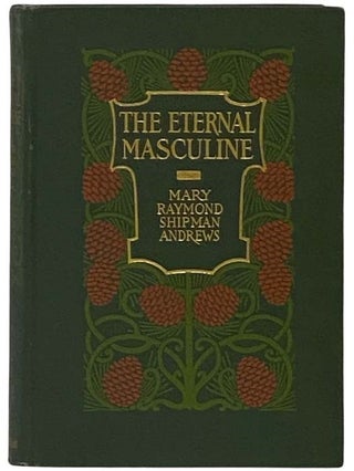 Item #2335696 The Eternal Masculine: Stories of Men and Boys. Mary Raymond Shipman Andrews