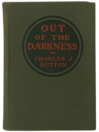 Item #2335697 Out of the Darkness. Charles J. Dutton