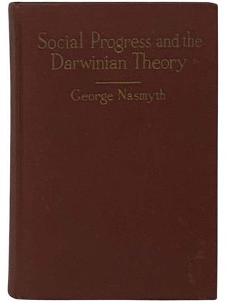 Item #2335707 Social Progress and the Darwinian Theory: A Study of Force as a Factor in Human...
