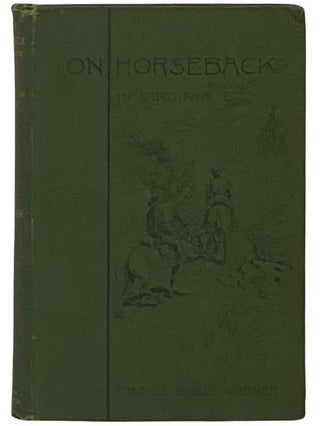 Item #2335710 On Horseback: A Tour in Virginia, North Carolina, and Tennessee, with Notes of...
