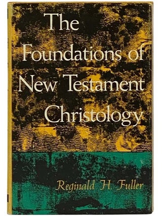 Item #2335744 The Foundations of New Testament Christology. Reginald H. Fuller, Horace