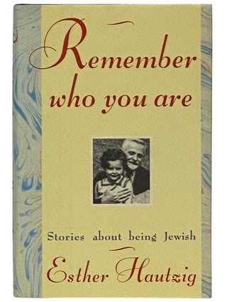 Item #2335745 Remember Who You Are. Esther Hautzig