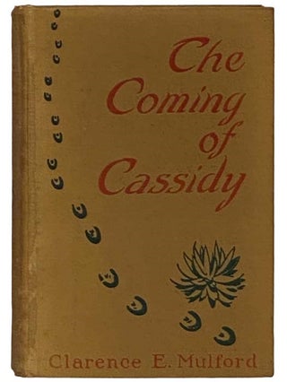 Item #2335757 The Coming of Cassidy, and the Others. Clarence E. Mulford