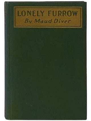 Item #2335764 Lonely Furrow. Maud Diver