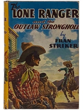 Item #2335791 The Lone Ranger and the Outlaw Stronghold (The Lone Ranger Series Book 4). Fran...