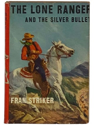 Item #2335796 The Lone Ranger and the Silver Bullet (The Lone Ranger Series Book 10). Fran...