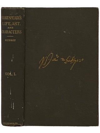 Item #2335852 Shakespeare: His Life, Art, and Characters. With an Historical Sketch of the Origin...