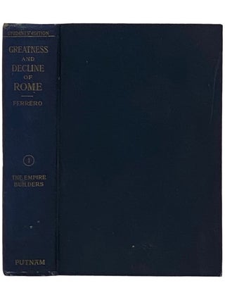 Item #2335858 The Greatness and Decline of Rome, Vol. I: The Empire-Builders [Volume 1]....