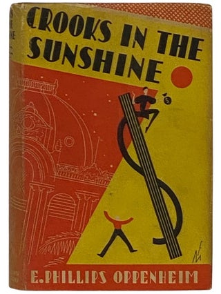 Crooks in the Sunshine. E. Phillips Oppenheim, Edward.