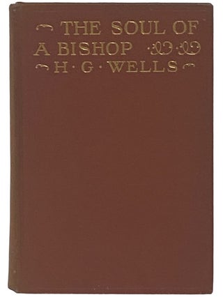 Item #2335895 The Soul of a Bishop. H. G. Wells, Herbert George