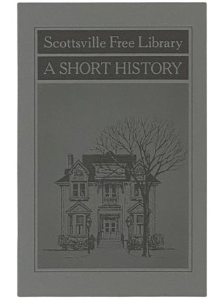 Item #2335915 Scottsville Free Library: A Short History, 1916-1987. Catharine V. Boyland