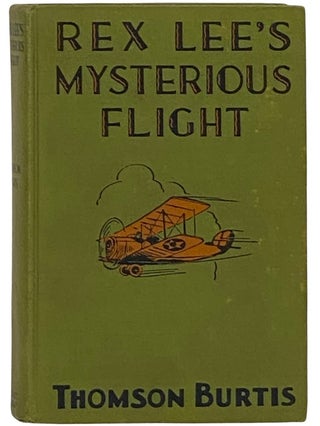 Item #2335988 Rex Lee's Mysterious Flight (Rex Lee Series, Book 7). Thomson Burtis