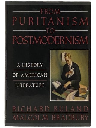 Item #2336029 From Puritanism to Postmodernism: A History of American Literature. Richard Ruland,...