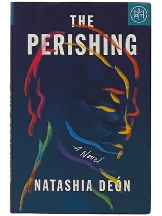 Item #2336036 The Perishing: A Novel. Natasha Deon