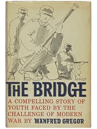 Item #2336042 The Bridge: A Compelling Story of Youth Faced By the Challenge of Modern War....