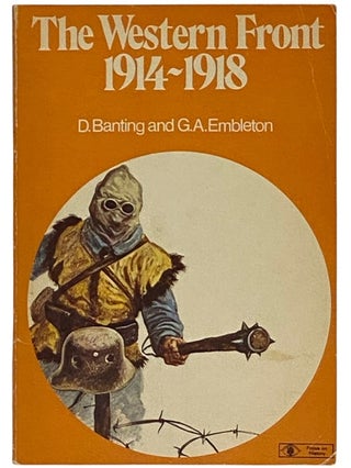 Item #2336078 The Western Front 1914-1918. D. Banting, G. A. Embleton