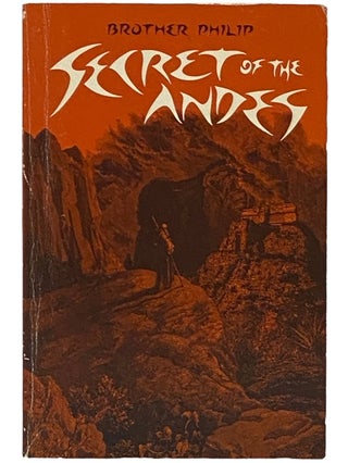 Item #2336121 Secret of the Andes. Brother Philip