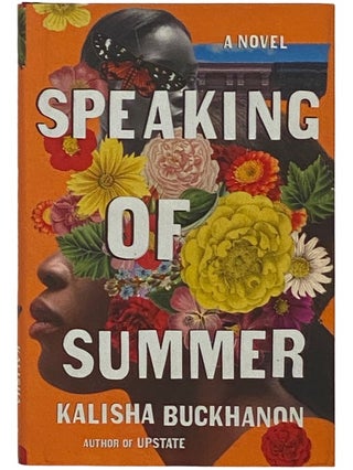 Item #2336132 Speaking of Summer: A Novel. Kalisha Buckhanon