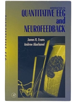 Item #2336158 Introduction to Quantitative EEG and Neurofeedback. James R. Evans, Andrew Abarbanel