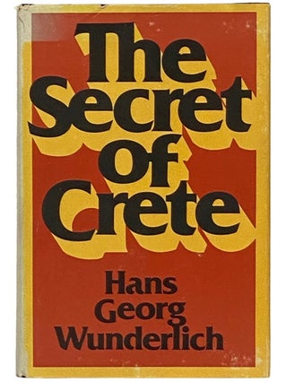 Item #2336178 The Secret of Crete. Hans Georg Wunderlich, Richard Winston, Clara