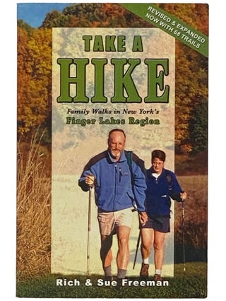 Item #2336195 Take a Hike: Family Walks in New York's Finger Lakes Region (Revised Edition). Rich...