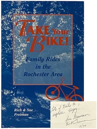 Item #2336215 Take Your Bike: Family Rides in the Rochester Area. Rich Freeman, Sue