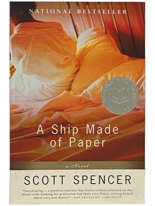 Item #2336220 A Ship Made of Paper: A Novel. Scott Spencer