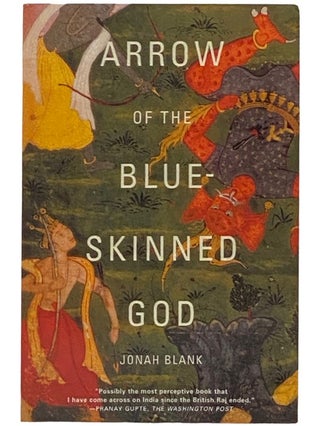 Item #2336228 Arrow of the Blue-Skinned God: Retracing the Ramayana Through India. Jonah Blank