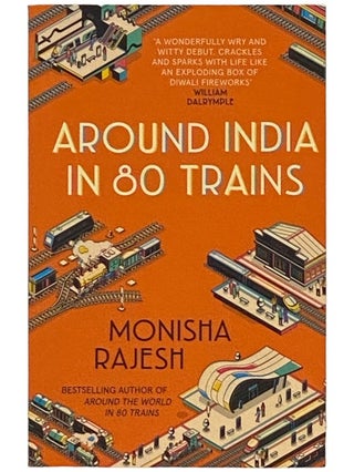 Item #2336230 Around India in 80 Trains [Eighty]. Monisha Rajesh